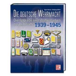 Die deutsche Wehrmacht 1939 -1945