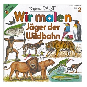 Buch: Wir malen ? Jäger der Wildbahn (Band 2)