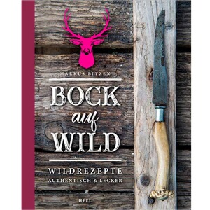 Buch: Bock auf Wild - Wildrezepte authentisch & lecker