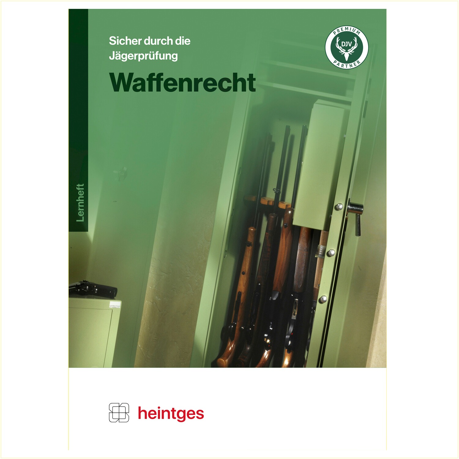 Heintges Sicher durch die Jägerprüfung – Waffenrecht