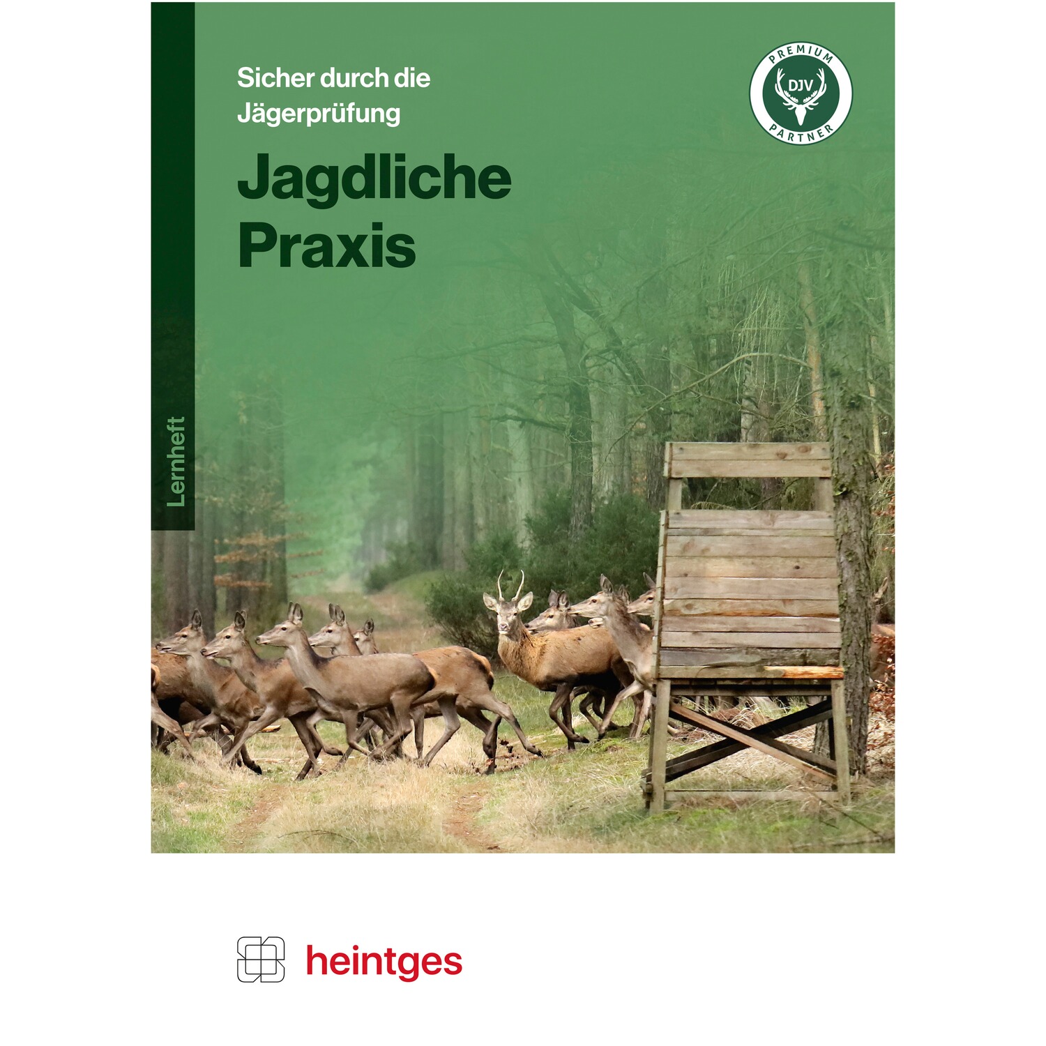 Heintges Sicher durch die Jägerprüfung – Jagdliche Praxis